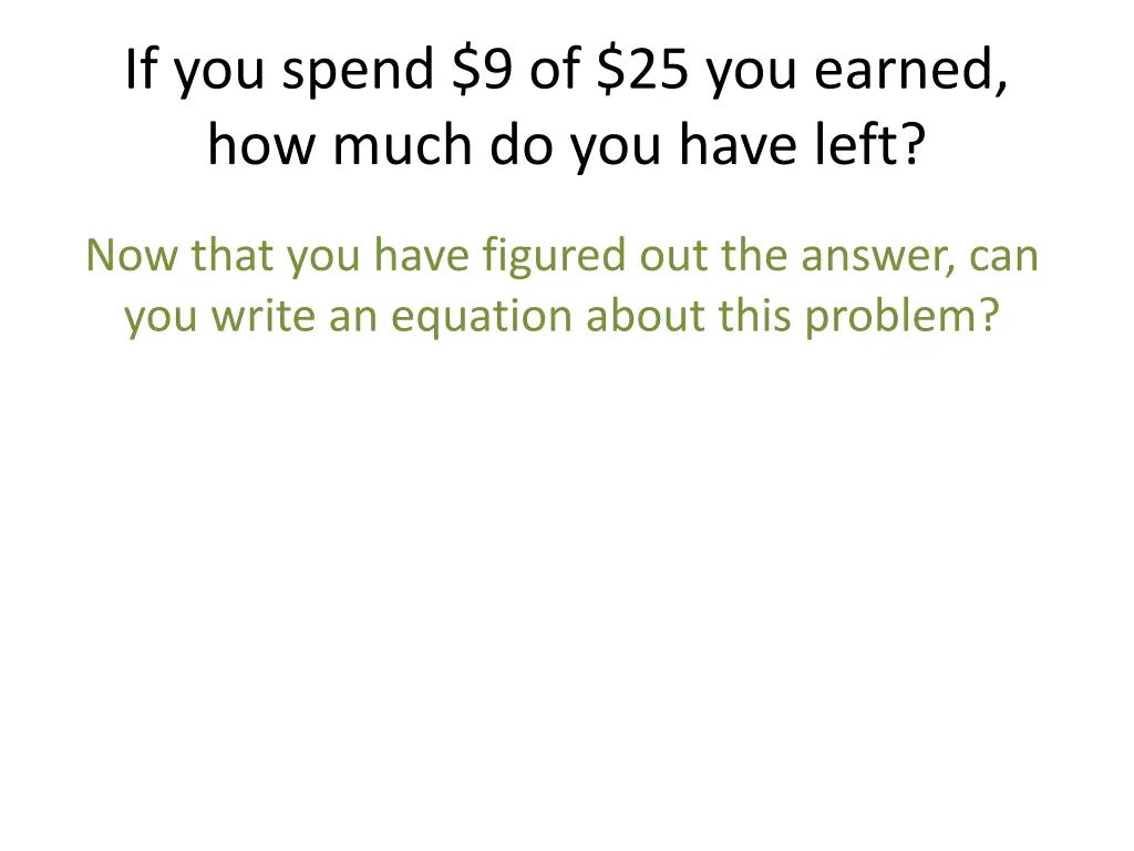 if you spend 9 of 25 you earned how much 1