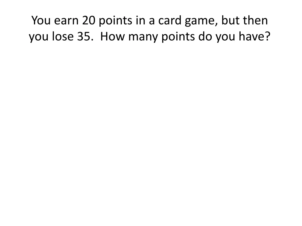 you earn 20 points in a card game but then