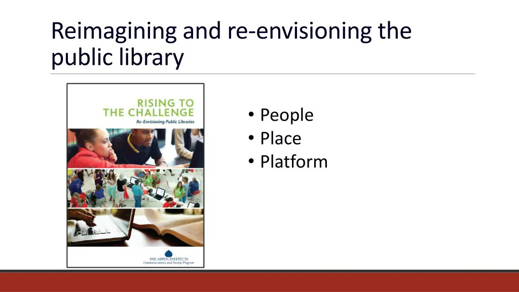 reimagining and re envisioning the public library