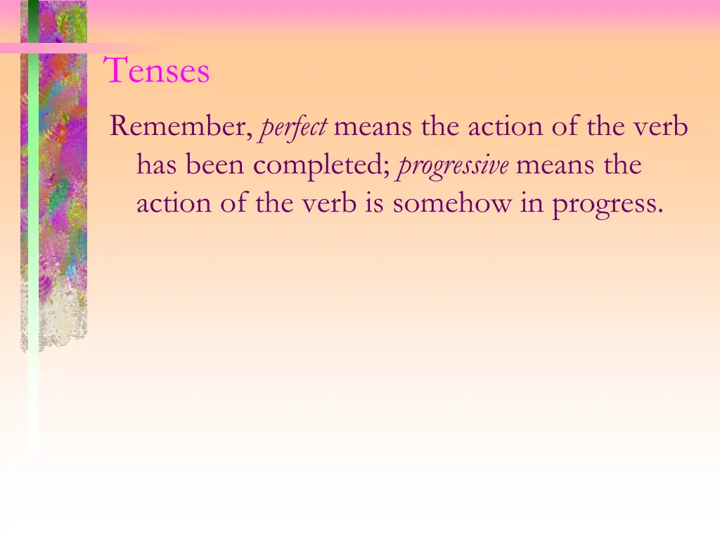 tenses remember perfect means the action