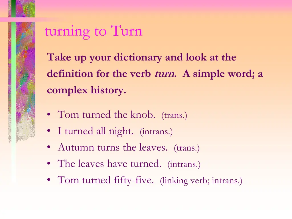 turning to turn