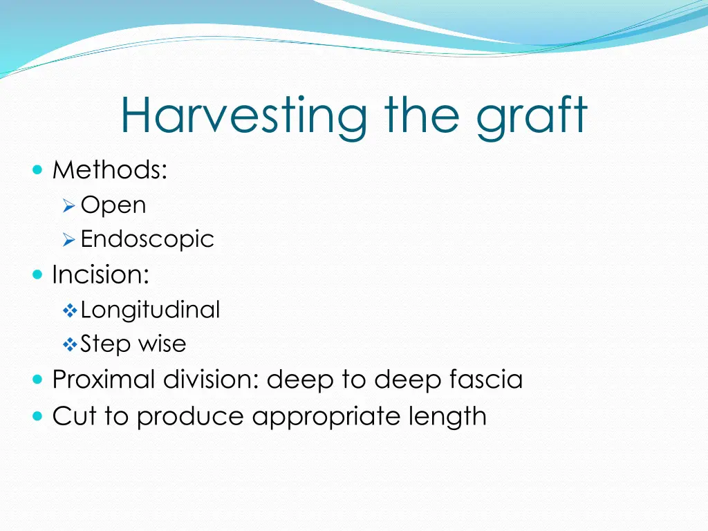 harvesting the graft methods open endoscopic