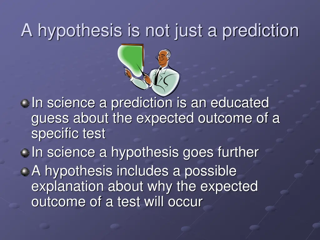 a hypothesis is not just a prediction