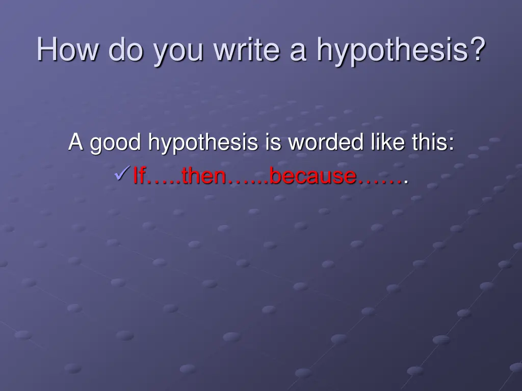 how do you write a hypothesis 2