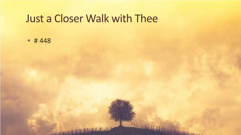 just a closer walk with thee