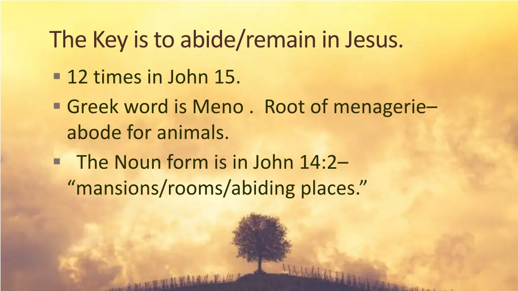 the key is to abide remain in jesus