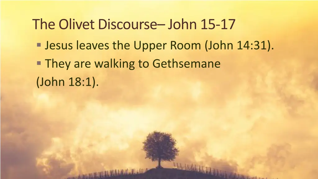 the olivet discourse john 15 17 jesus leaves