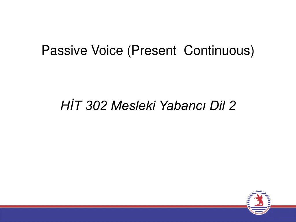 passive voice present continuous