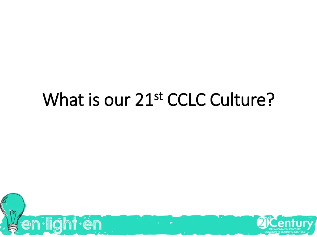 what is our 21 what is our 21 st st cclc culture