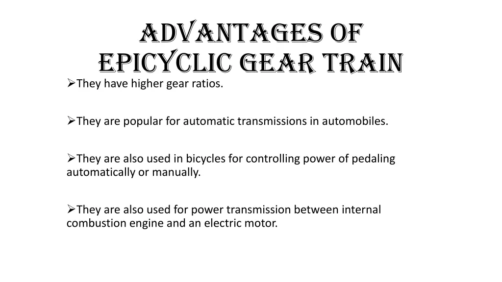 advantages of epicyclic gear train they have