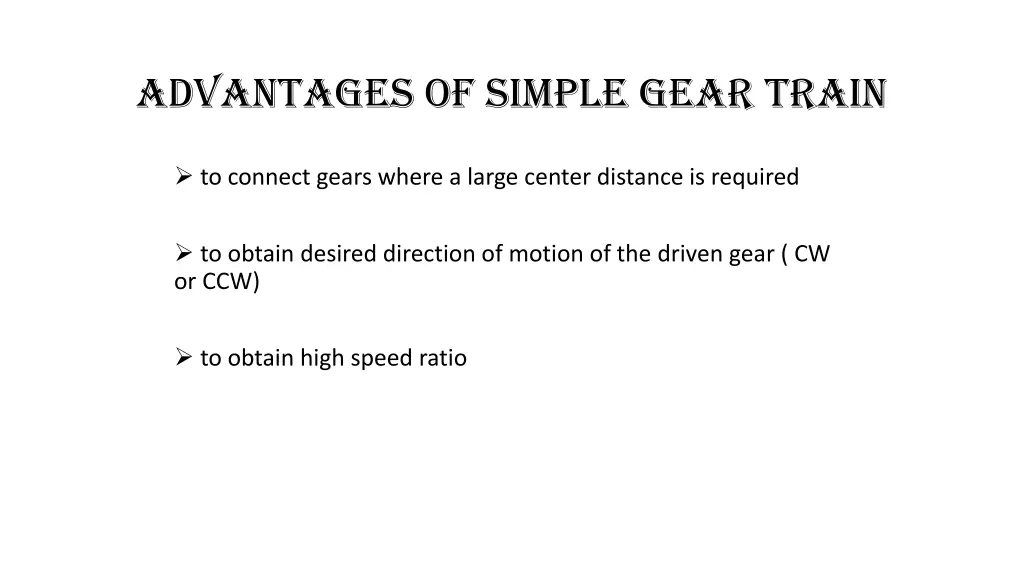 advantages of simple gear train