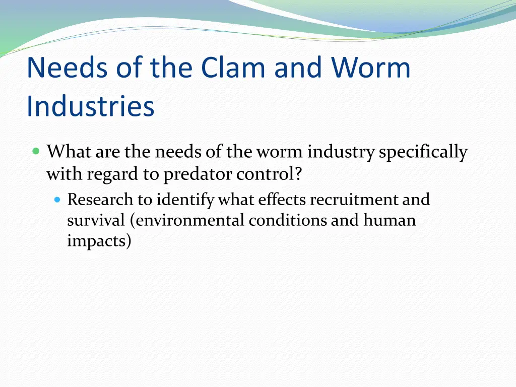 needs of the clam and worm industries 1