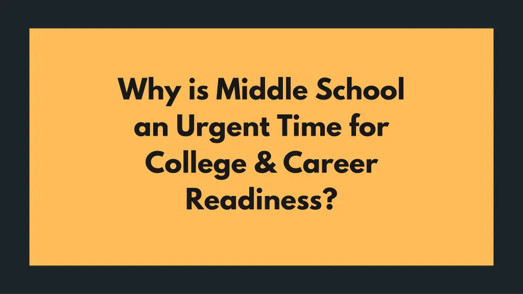 why is middle school an urgent time for college