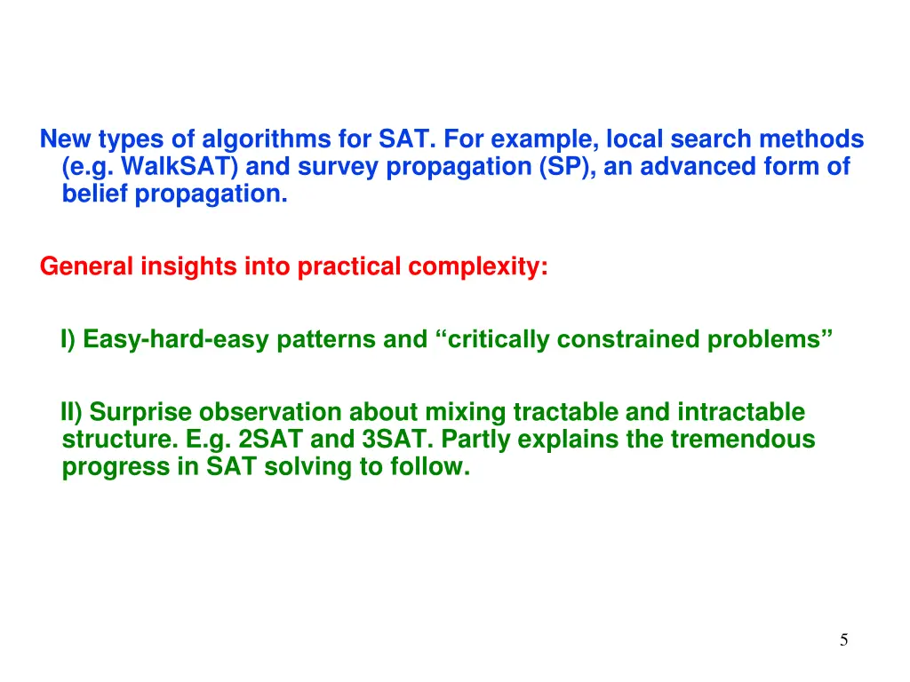 new types of algorithms for sat for example local