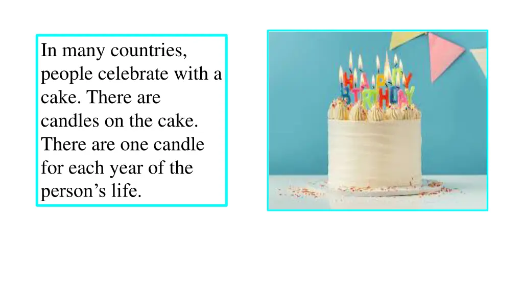 in many countries people celebrate with a cake