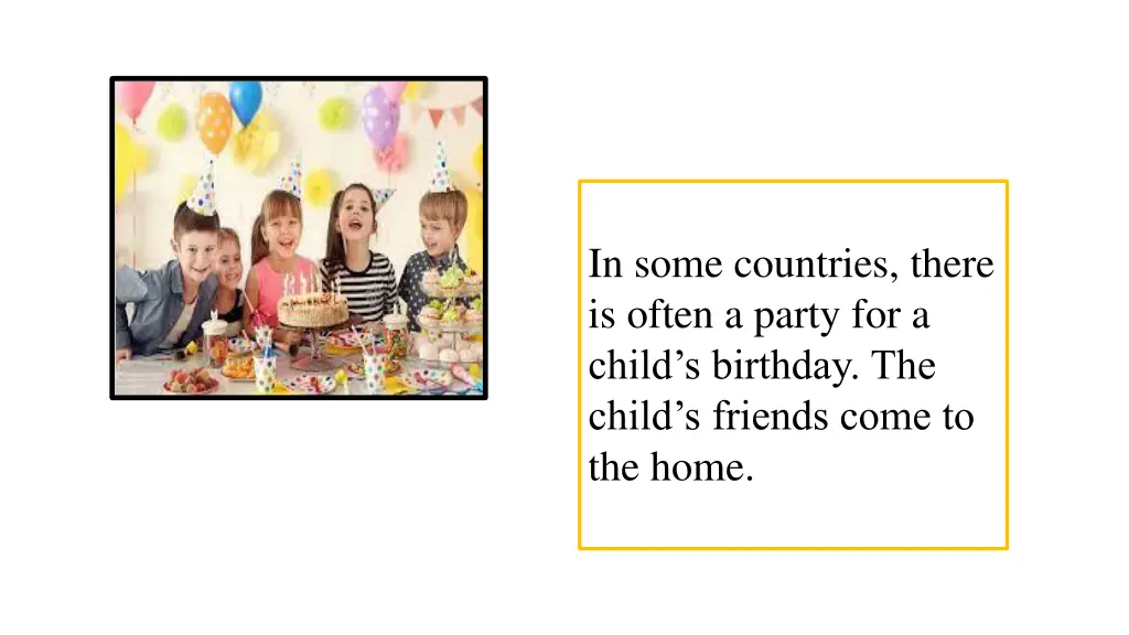 in some countries there is often a party