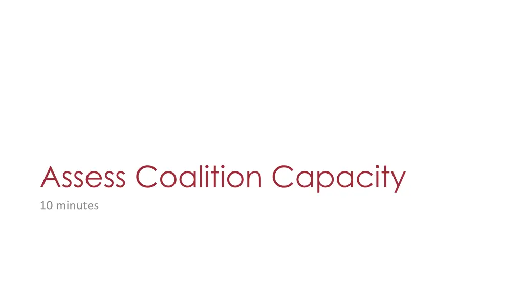 assess coalition capacity 10 minutes