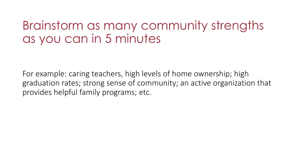 brainstorm as many community strengths