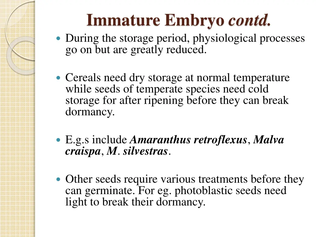 immature embryo contd during the storage period