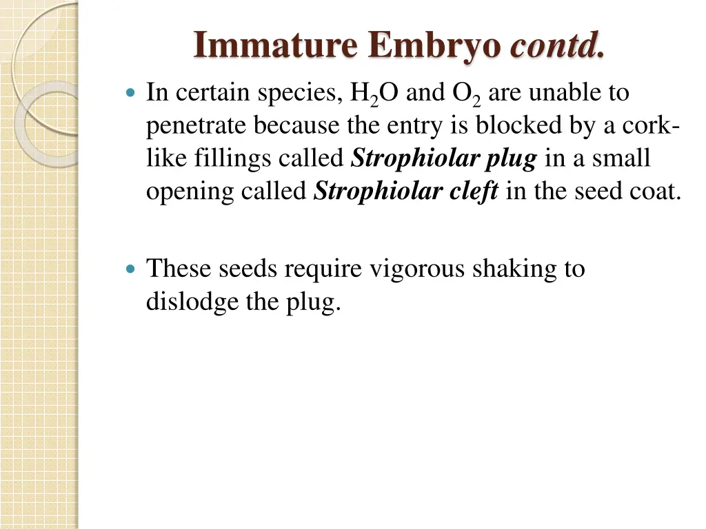 immature embryo contd in certain species