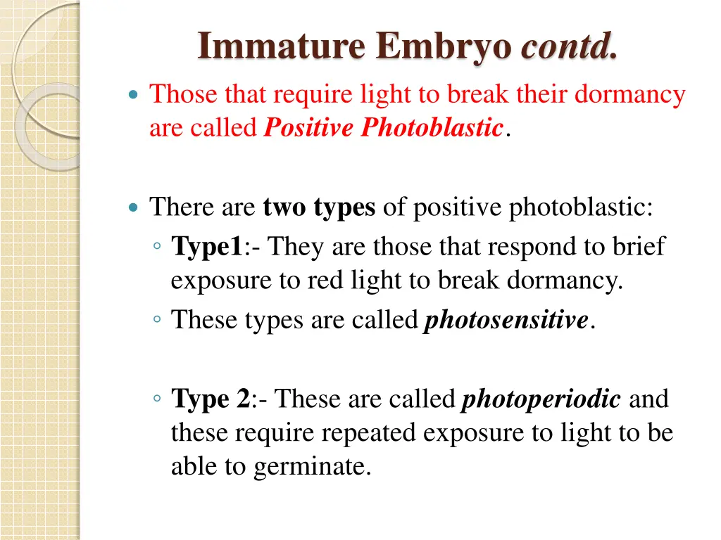 immature embryo contd those that require light