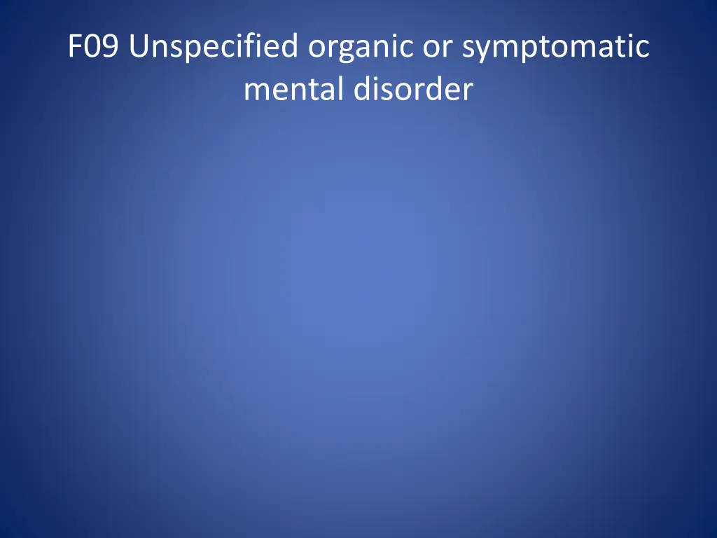 f09 unspecified organic or symptomatic mental