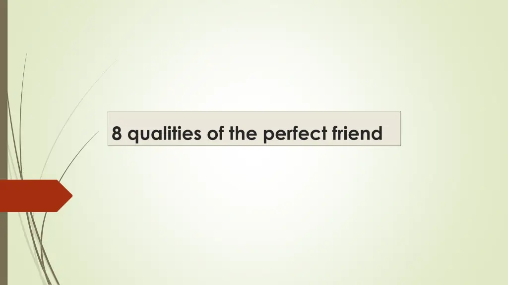 8 qualities of the perfect friend