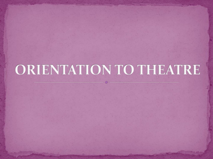 orientation to theatre