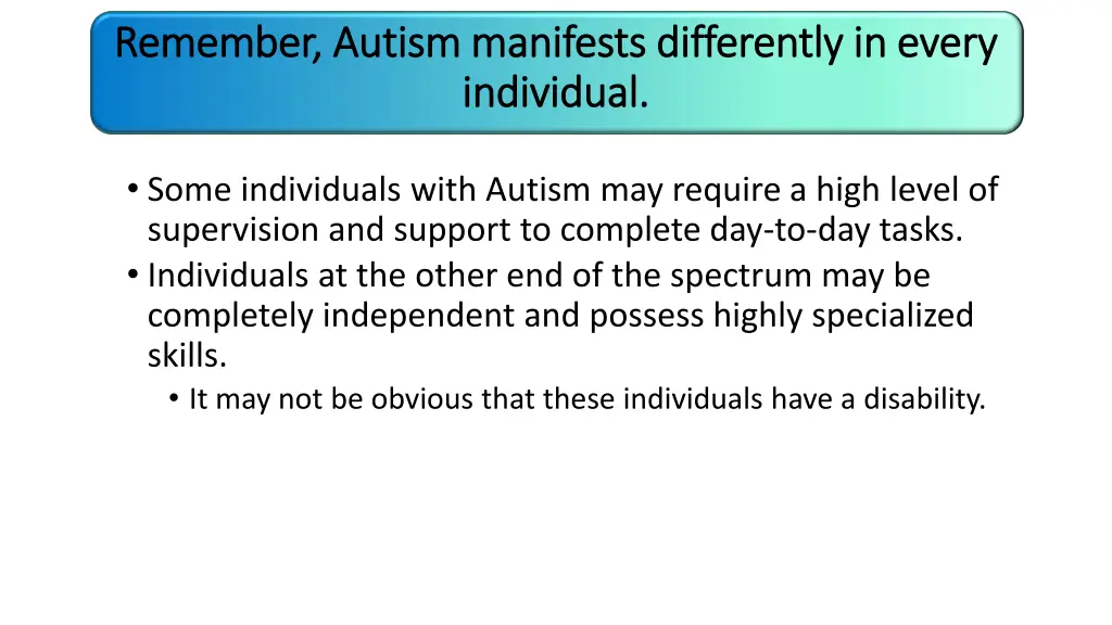 remember autism manifests differently in every