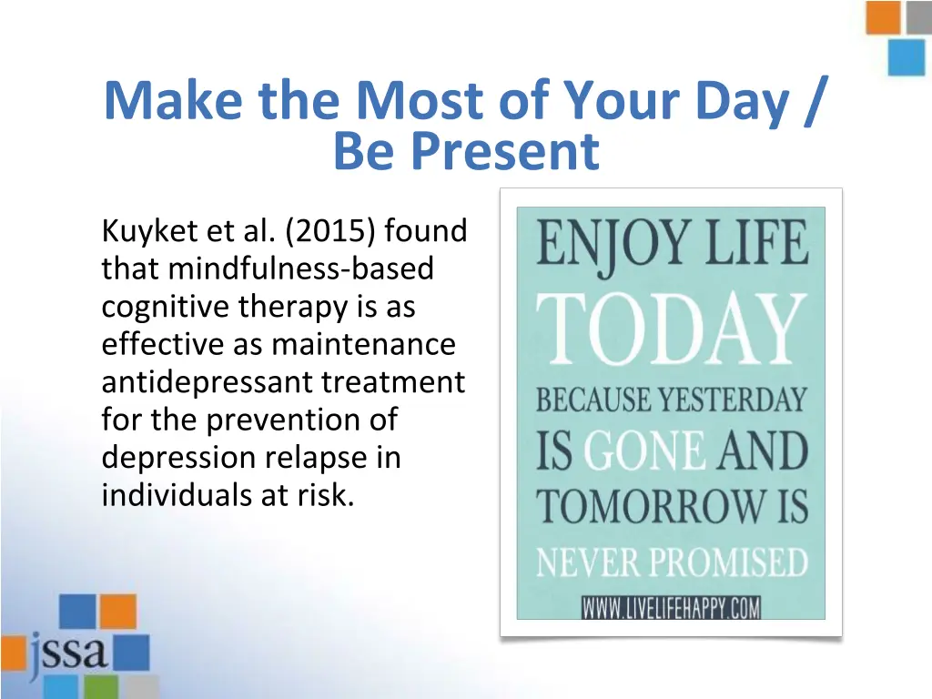 make the most of your day be present