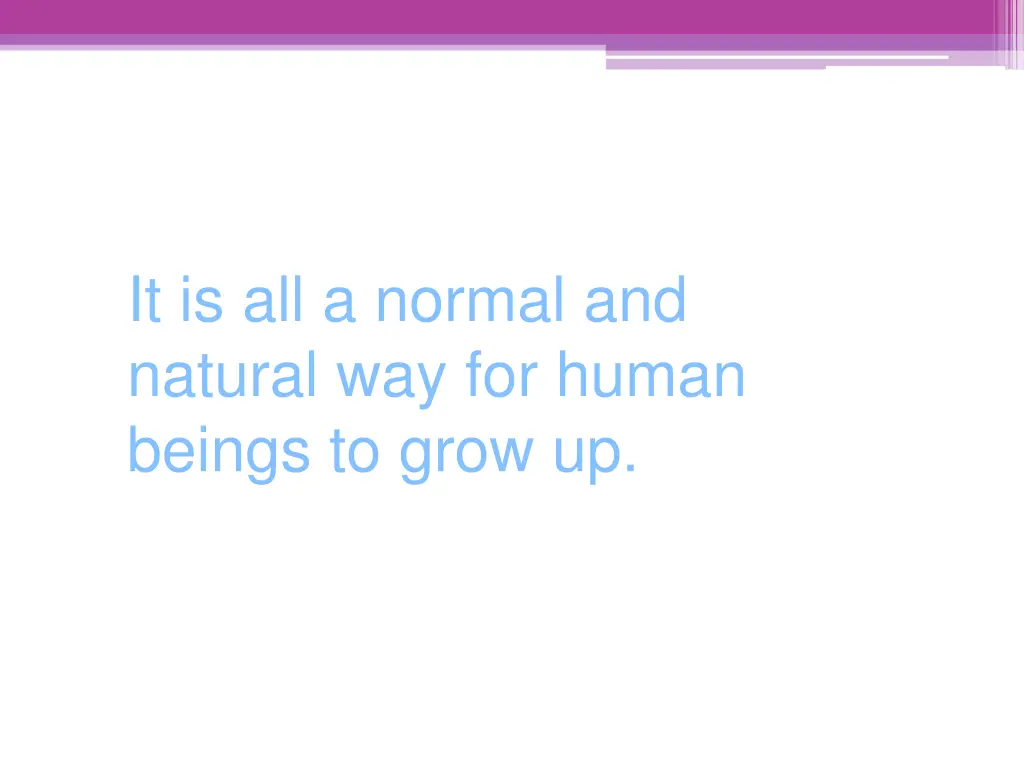 it is all a normal and natural way for human