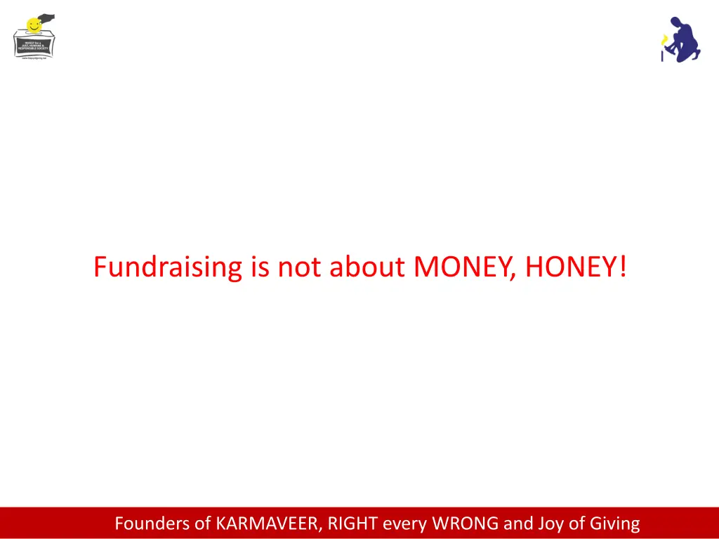 fundraising is not about money honey