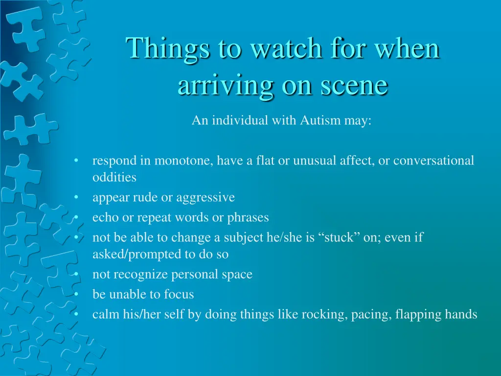 things to watch for when arriving on scene