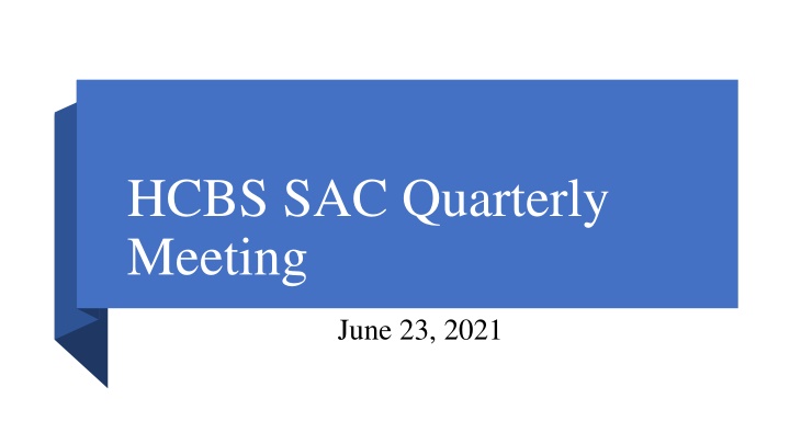 hcbs sac quarterly meeting