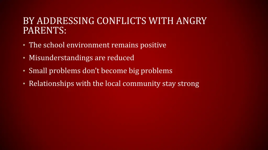 by addressing conflicts with angry parents