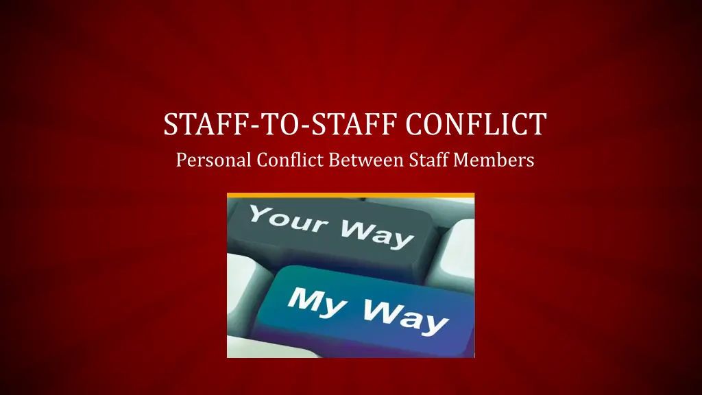 staff to staff conflict personal conflict between