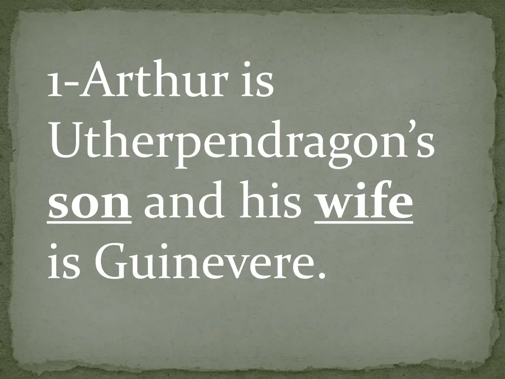 1 arthur is utherpendragon s son and his wife