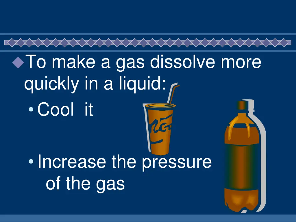 to make a gas dissolve more quickly in a liquid