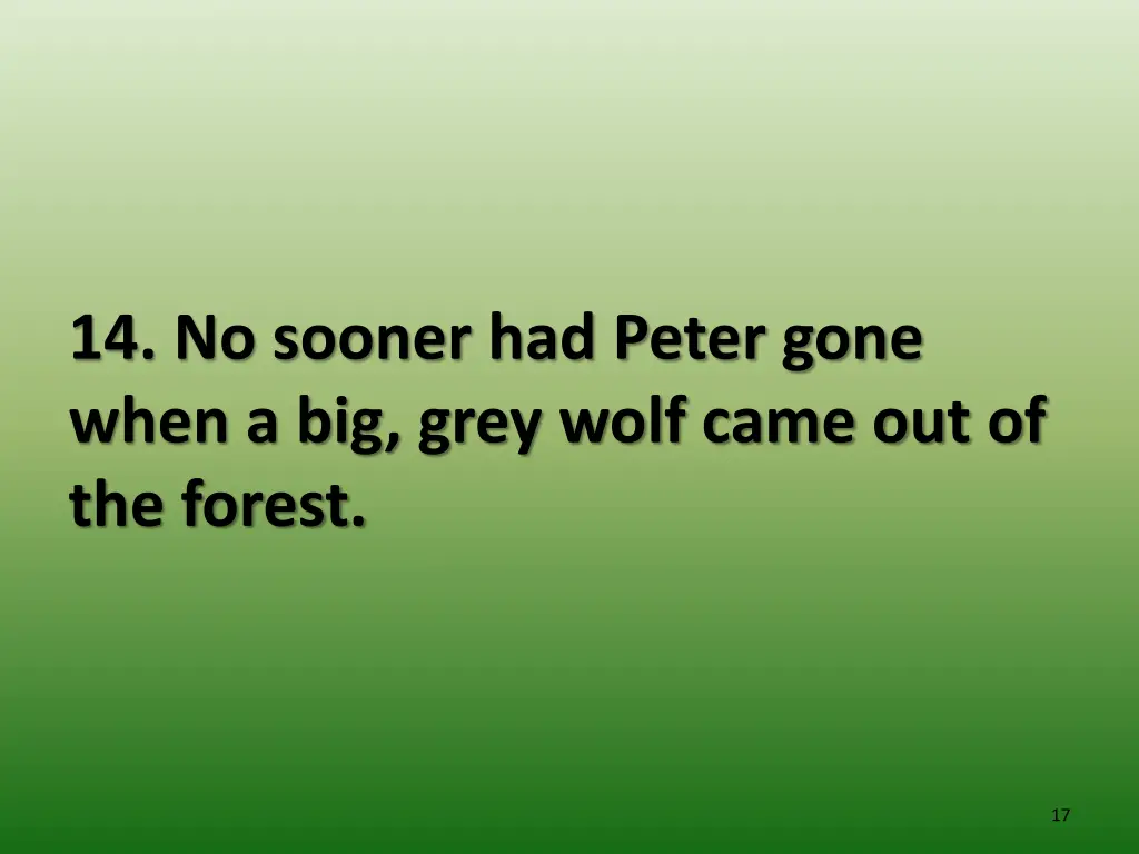 14 no sooner had peter gone when a big grey wolf