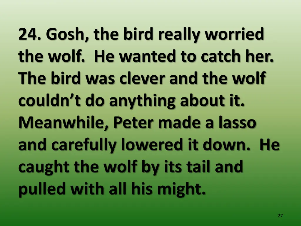 24 gosh the bird really worried the wolf