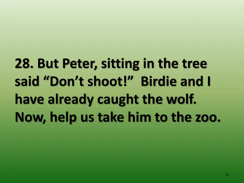 28 but peter sitting in the tree said don t shoot