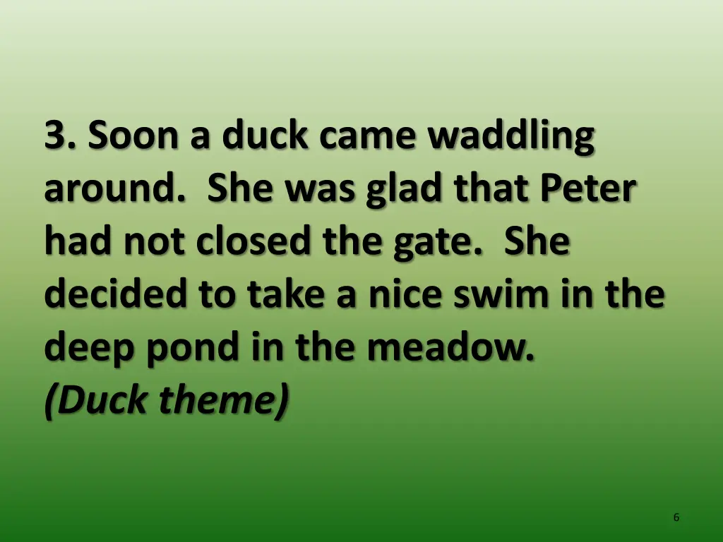 3 soon a duck came waddling around she was glad