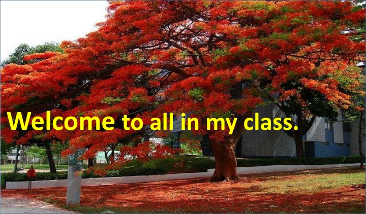 welcome to all in my class welcome