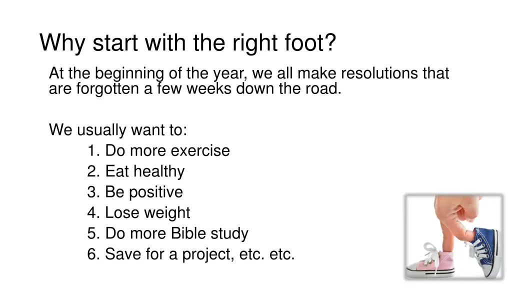 why start with the right foot at the beginning