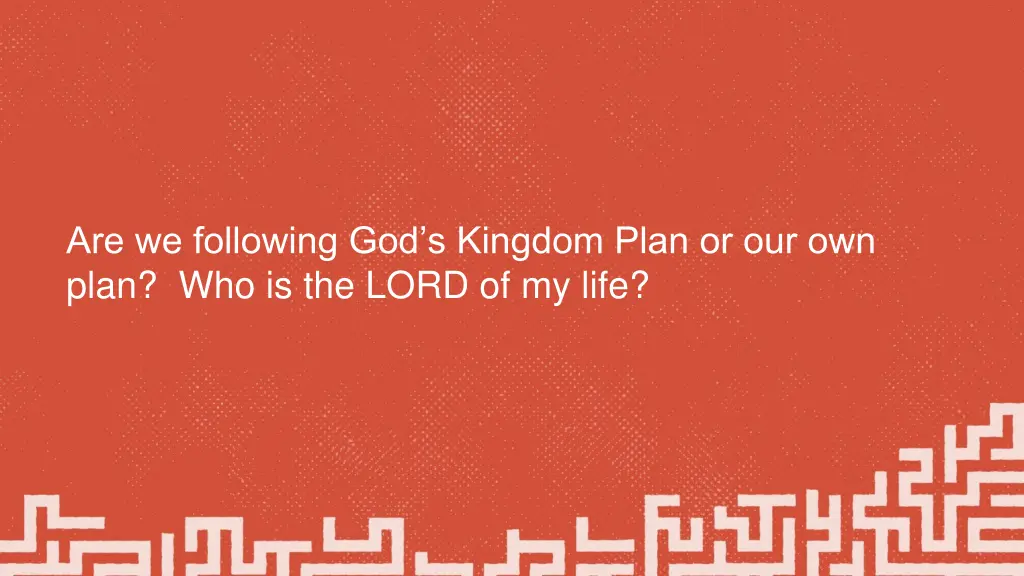 are we following god s kingdom plan