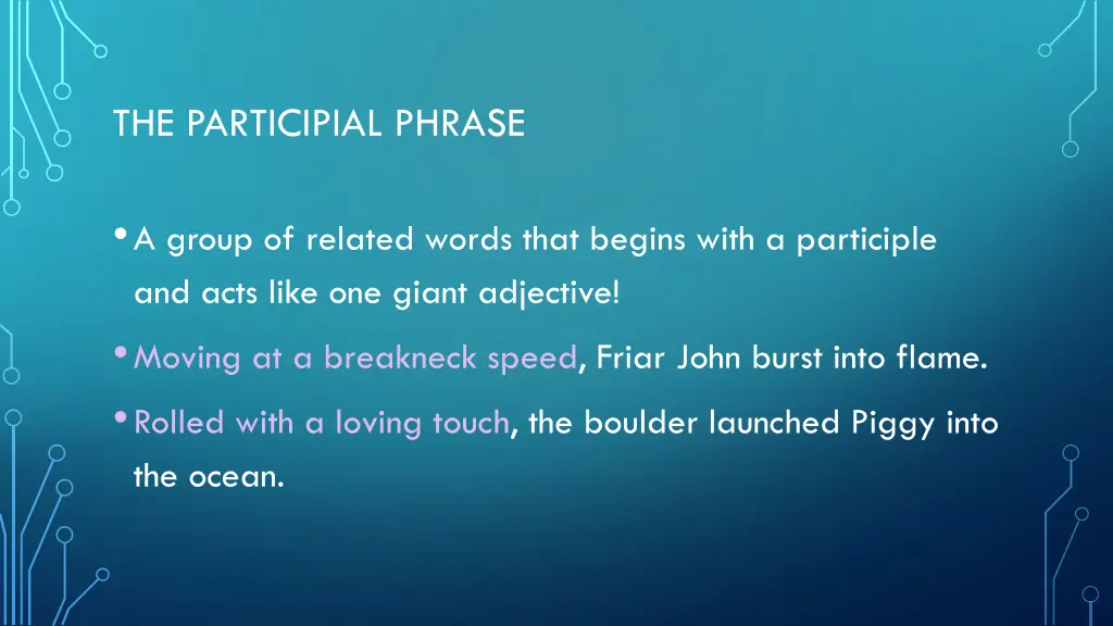 the participial phrase