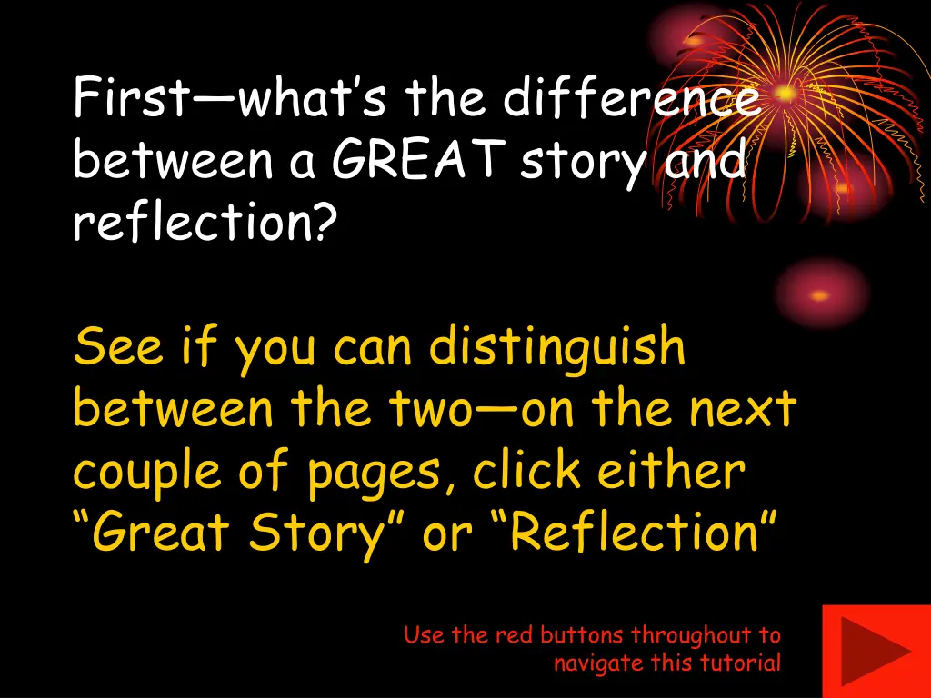 first what s the difference between a great story