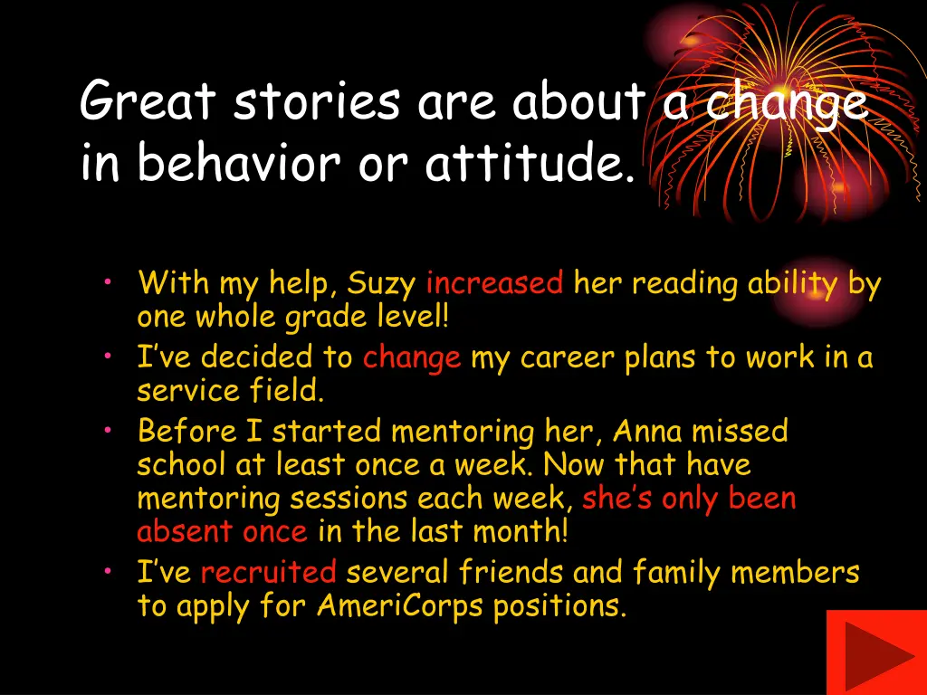 great stories are about a change in behavior