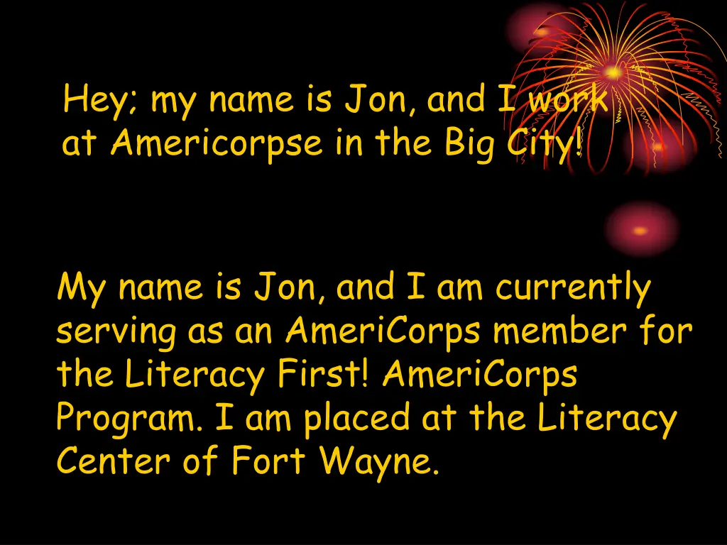 hey my name is jon and i work at americorpse