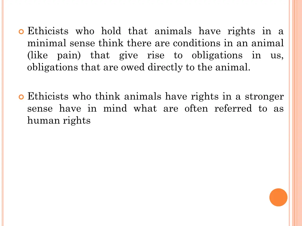 ethicists who hold that animals have rights